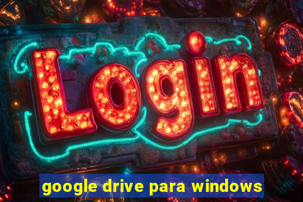 google drive para windows